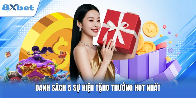 Danh sách 5 sự kiện tặng thưởng hot nhất