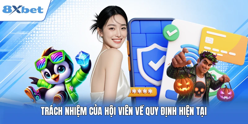 Trách nhiệm của hội viên về quy định hiện tại